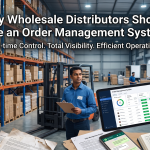 Why Wholesale Distributors Should Use an Order Management System